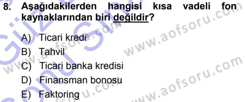 Finansal Yönetim Dersi 2013 - 2014 Yılı (Final) Dönem Sonu Sınav Soruları 8. Soru