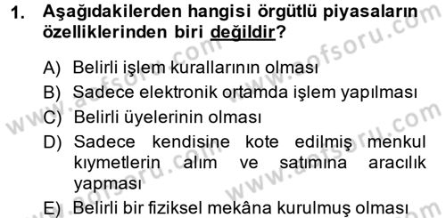 Finansal Yönetim Dersi 2014 - 2015 Yılı (Final) Dönem Sonu Sınav Soruları 1. Soru