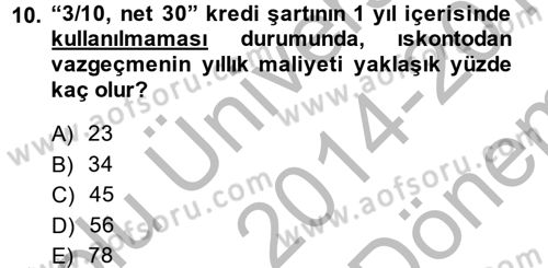 Finansal Yönetim Dersi 2014 - 2015 Yılı (Final) Dönem Sonu Sınav Soruları 10. Soru