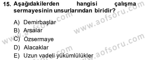 Finansal Yönetim Dersi 2014 - 2015 Yılı (Final) Dönem Sonu Sınav Soruları 15. Soru