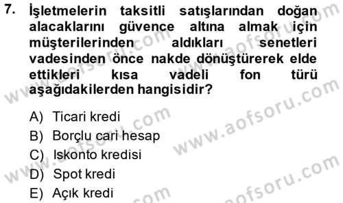 Finansal Yönetim Dersi 2014 - 2015 Yılı (Final) Dönem Sonu Sınav Soruları 7. Soru