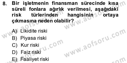Finansal Yönetim Dersi 2014 - 2015 Yılı (Final) Dönem Sonu Sınav Soruları 8. Soru