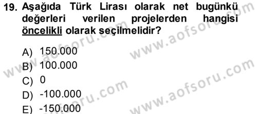 Finansal Yönetim Dersi 2014 - 2015 Yılı Tek Ders Sınav Soruları 19. Soru