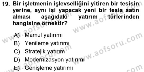 Finansal Yönetim Dersi 2016 - 2017 Yılı (Final) Dönem Sonu Sınav Soruları 19. Soru