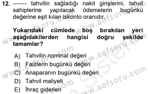 Finansal Yönetim Dersi 2017 - 2018 Yılı (Final) Dönem Sonu Sınav Soruları 12. Soru