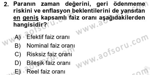 Finansal Yönetim Dersi 2017 - 2018 Yılı (Final) Dönem Sonu Sınav Soruları 2. Soru