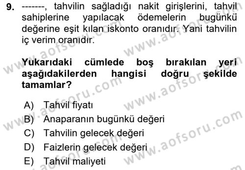 Finansal Yönetim Dersi 2024 - 2025 Yılı (Final) Dönem Sonu Sınav Soruları 9. Soru