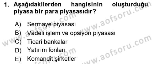 Finansal Yönetim Dersi 2024 - 2025 Yılı Yaz Okulu Sınav Soruları 1. Soru
