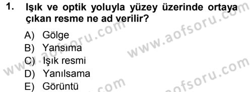 Temel Fotoğrafçılık Dersi 2012 - 2013 Yılı (Final) Dönem Sonu Sınav Soruları 1. Soru