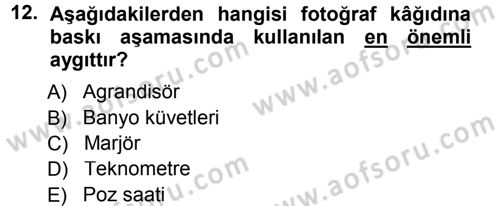 Temel Fotoğrafçılık Dersi 2012 - 2013 Yılı (Final) Dönem Sonu Sınav Soruları 12. Soru