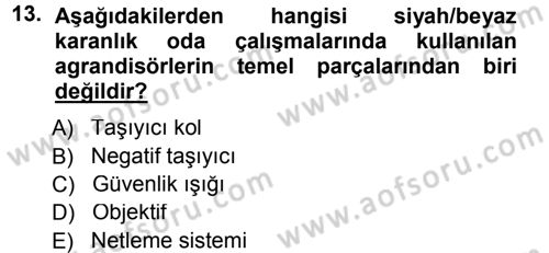 Temel Fotoğrafçılık Dersi 2012 - 2013 Yılı (Final) Dönem Sonu Sınav Soruları 13. Soru
