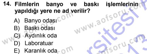 Temel Fotoğrafçılık Dersi 2012 - 2013 Yılı (Final) Dönem Sonu Sınav Soruları 14. Soru