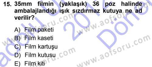Temel Fotoğrafçılık Dersi 2012 - 2013 Yılı (Final) Dönem Sonu Sınav Soruları 15. Soru