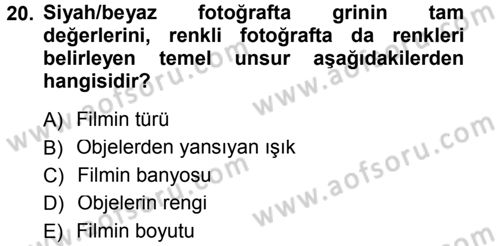Temel Fotoğrafçılık Dersi 2012 - 2013 Yılı (Final) Dönem Sonu Sınav Soruları 20. Soru