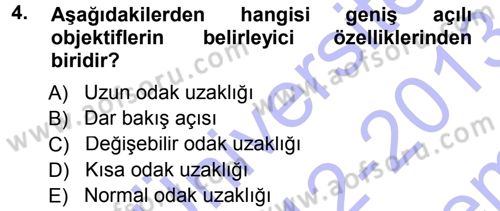 Temel Fotoğrafçılık Dersi 2012 - 2013 Yılı (Final) Dönem Sonu Sınav Soruları 4. Soru