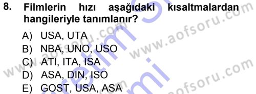 Temel Fotoğrafçılık Dersi 2012 - 2013 Yılı (Final) Dönem Sonu Sınav Soruları 8. Soru