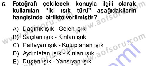 Temel Fotoğrafçılık Dersi Ara Sınavı Deneme Sınav Soruları 6. Soru