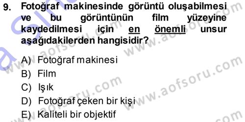 Temel Fotoğrafçılık Dersi 2013 - 2014 Yılı (Vize) Ara Sınav Soruları 9. Soru