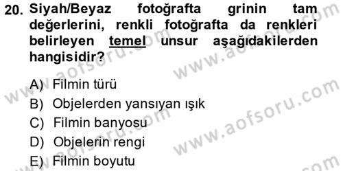 Temel Fotoğrafçılık Dersi 2013 - 2014 Yılı (Final) Dönem Sonu Sınavı 20. Soru