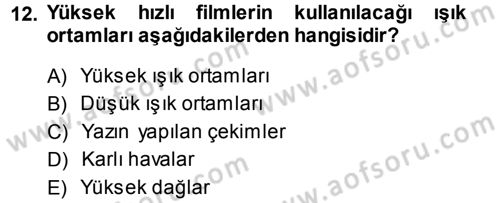 Temel Fotoğrafçılık Dersi 2013 - 2014 Yılı Tek Ders Sınav Soruları 12. Soru