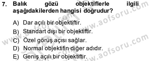 Temel Fotoğrafçılık Dersi 2013 - 2014 Yılı Tek Ders Sınav Soruları 7. Soru