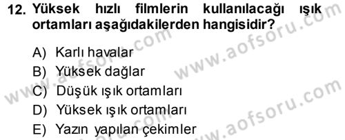 Temel Fotoğrafçılık Dersi 2014 - 2015 Yılı (Final) Dönem Sonu Sınav Soruları 12. Soru