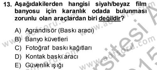 Temel Fotoğrafçılık Dersi 2014 - 2015 Yılı (Final) Dönem Sonu Sınav Soruları 13. Soru