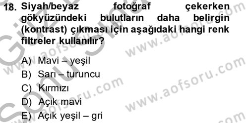 Temel Fotoğrafçılık Dersi 2014 - 2015 Yılı (Final) Dönem Sonu Sınav Soruları 18. Soru