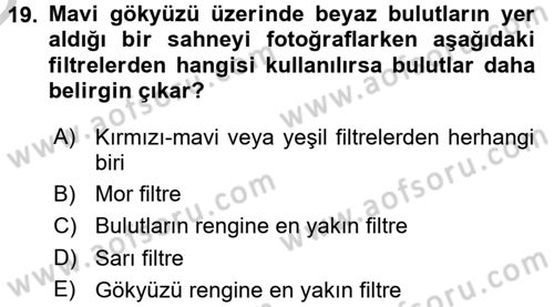 Temel Fotoğrafçılık Dersi 2016 - 2017 Yılı 3 Ders Sınav Soruları 19. Soru
