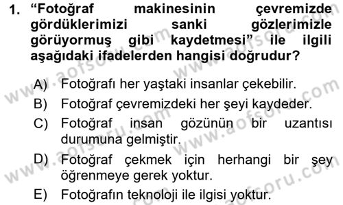 Temel Fotoğrafçılık Dersi 2016 - 2017 Yılı (Final) Dönem Sonu Sınav Soruları 1. Soru