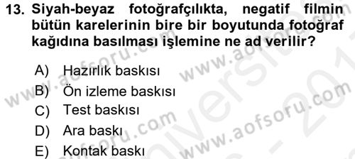 Temel Fotoğrafçılık Dersi 2016 - 2017 Yılı (Final) Dönem Sonu Sınav Soruları 13. Soru