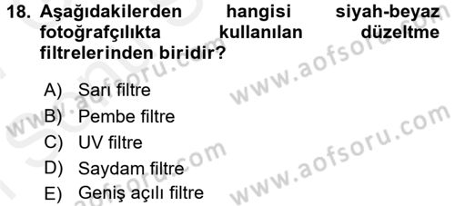 Temel Fotoğrafçılık Dersi 2016 - 2017 Yılı (Final) Dönem Sonu Sınav Soruları 18. Soru