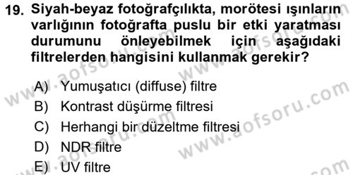 Temel Fotoğrafçılık Dersi 2016 - 2017 Yılı (Final) Dönem Sonu Sınav Soruları 19. Soru