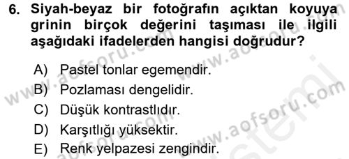 Temel Fotoğrafçılık Dersi 2016 - 2017 Yılı (Final) Dönem Sonu Sınav Soruları 6. Soru