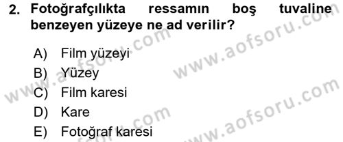 Temel Fotoğrafçılık Dersi 2017 - 2018 Yılı 3 Ders Sınav Soruları 2. Soru