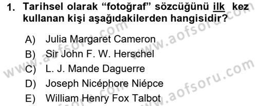 Temel Fotoğrafçılık Dersi 2017 - 2018 Yılı (Final) Dönem Sonu Sınav Soruları 1. Soru