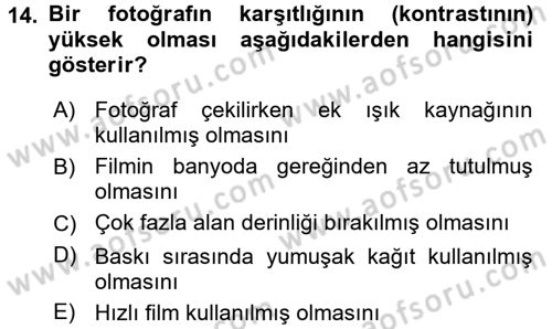 Temel Fotoğrafçılık Dersi 2017 - 2018 Yılı (Final) Dönem Sonu Sınav Soruları 14. Soru