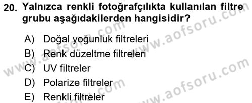 Temel Fotoğrafçılık Dersi 2017 - 2018 Yılı (Final) Dönem Sonu Sınav Soruları 20. Soru