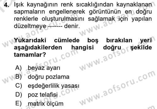Temel Fotoğrafçılık Dersi 2018 - 2019 Yılı 3 Ders Sınav Soruları 4. Soru