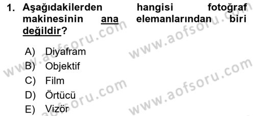 Temel Fotoğrafçılık Dersi 2018 - 2019 Yılı (Vize) Ara Sınav Soruları 1. Soru