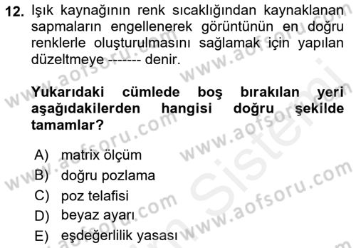 Temel Fotoğrafçılık Dersi 2018 - 2019 Yılı (Vize) Ara Sınav Soruları 12. Soru