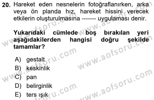 Temel Fotoğrafçılık Dersi Ara Sınavı Deneme Sınav Soruları 20. Soru