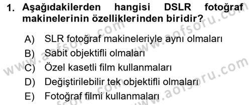Temel Fotoğrafçılık Dersi 2018 - 2019 Yılı (Final) Dönem Sonu Sınav Soruları 1. Soru