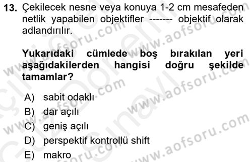 Temel Fotoğrafçılık Dersi 2018 - 2019 Yılı (Final) Dönem Sonu Sınav Soruları 13. Soru