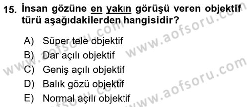 Temel Fotoğrafçılık Dersi 2018 - 2019 Yılı (Final) Dönem Sonu Sınav Soruları 15. Soru