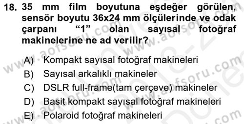 Temel Fotoğrafçılık Dersi 2018 - 2019 Yılı (Final) Dönem Sonu Sınav Soruları 18. Soru