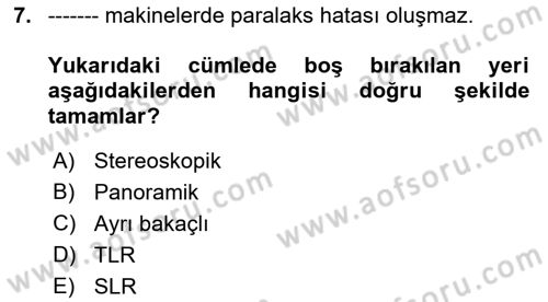 Temel Fotoğrafçılık Dersi 2018 - 2019 Yılı (Final) Dönem Sonu Sınav Soruları 7. Soru