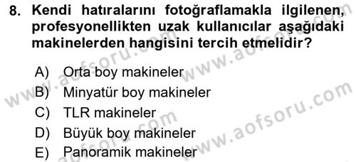 Temel Fotoğrafçılık Dersi 2018 - 2019 Yılı (Final) Dönem Sonu Sınav Soruları 8. Soru