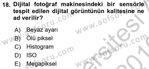 Temel Fotoğrafçılık Dersi 2018 - 2019 Yılı Yaz Okulu Sınav Soruları 18. Soru