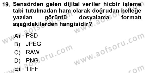 Temel Fotoğrafçılık Dersi 2018 - 2019 Yılı Yaz Okulu Sınav Soruları 19. Soru